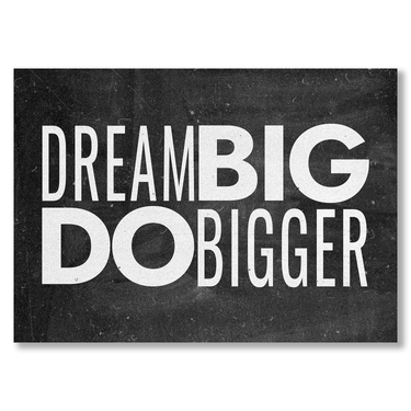 DREAM BIG DO BIGGER Il mio negozio