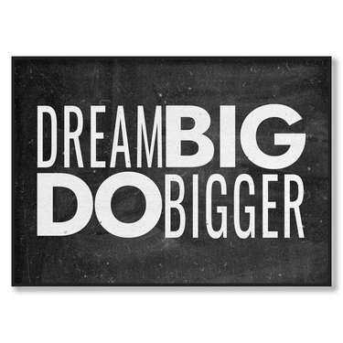 DREAM BIG DO BIGGER Il mio negozio